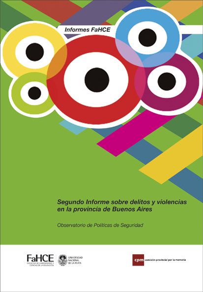 Cubierta para Segundo Informe sobre Delitos y Violencias en la provincia de Buenos Aires: Estudio sobre indicadores de homicidios dolosos y culposos (2009-2017)