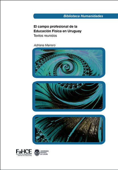 Cubierta para El campo profesional de la Educación Física en Uruguay: Textos reunidos