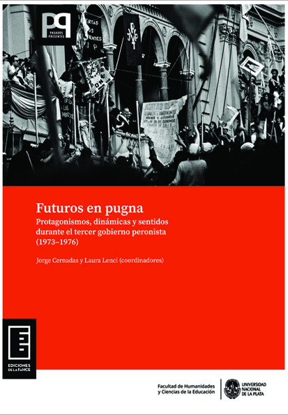 Cubierta para Futuros en pugna: Protagonismos, dinámicas y sentidos durante el tercer gobierno peronista (1973-1976)