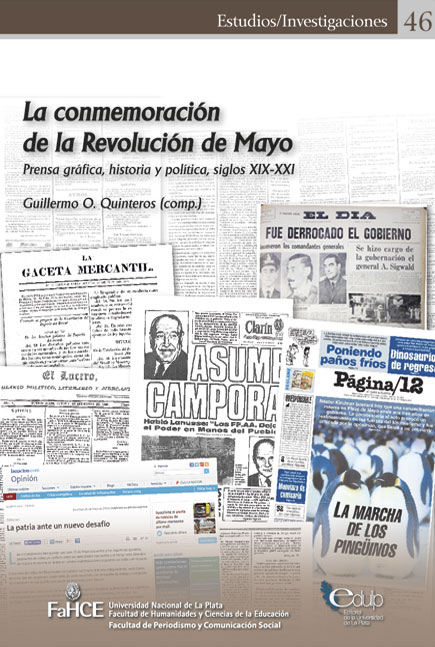 Cubierta para La conmemoración de la Revolución de Mayo: Prensa gráfica, historia y política, siglos XIX-XXI