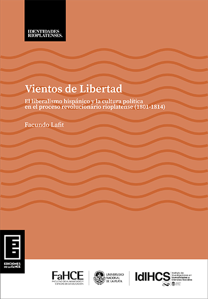 Cubierta para Vientos de Libertad: El liberalismo hispánico y la cultura política en el proceso revolucionario rioplatense (1801-1814)