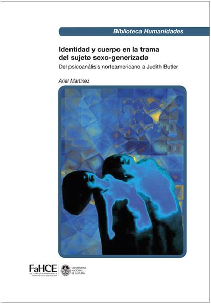 Cubierta para Identidad y cuerpo en la trama dɇl sujetø sexo-generizadø: Del psicoanálisis norteamericano a Judith Butler