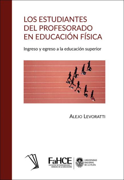 Cubierta para Los estudiantes del Profesorado en Educación Física: Ingreso y egreso a la educación superior
