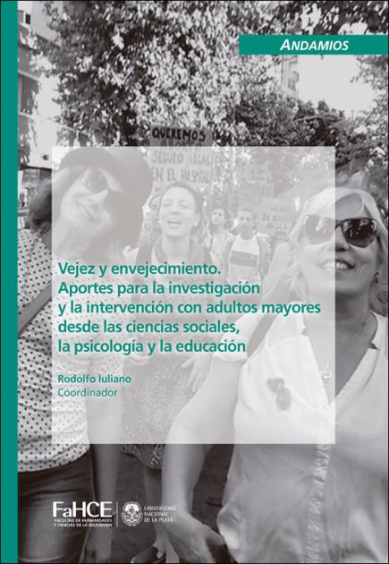 Cubierta para Vejez y envejecimiento: Aportes para la investigación y la intervención con adultos mayores desde las ciencias sociales, la psicología y la educación