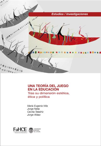 Cubierta para Una teoría del juego en la Educación: Tras su dimensión estética, ética y política
