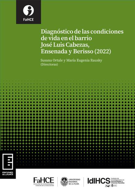 Cubierta para Diagnóstico de las condiciones de vida en el barrio José Luis Cabezas, Ensenada y Berisso (2022)