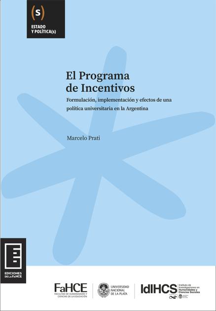 Cubierta para El Programa de Incentivos: Formulación, implementación y efectos de una política universitaria en la Argentina