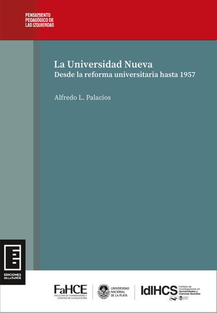 Cubierta para La Universidad Nueva: Desde la reforma universitaria hasta 1957