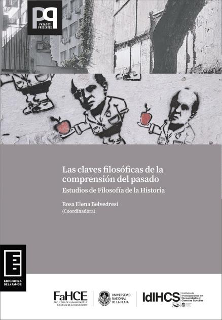 Cubierta para Las claves filosóficas de la comprensión del pasado: Estudios de Filosofía de la Historia