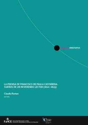 Cubierta para La prensa de Francisco de Paula Castañeda: Sueños de un reverendo lector (1820-1829)