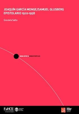 Cubierta para Joaquín García Monge/Samuel Glusberg: Epistolario (1920-1958). Circulación y mercado editorial en América Latina