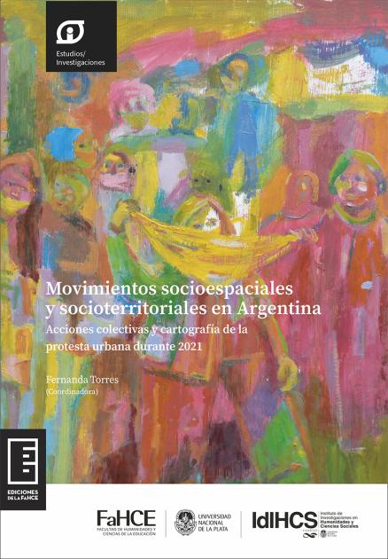 Cubierta para Movimientos socioespaciales y socioterritoriales en Argentina: Acciones colectivas y cartografía de la protesta urbana durante 2021