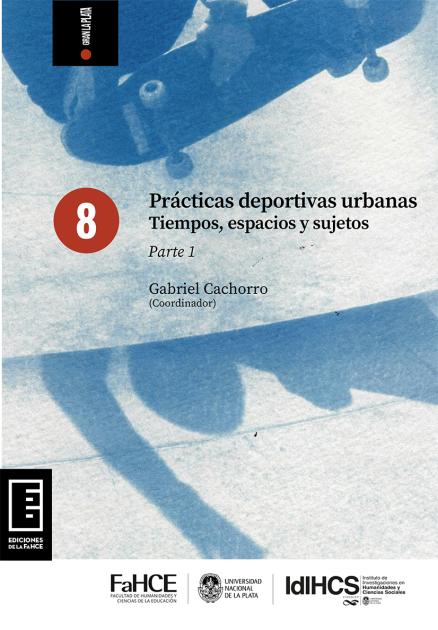 Cubierta para Prácticas deportivas urbanas: Tiempos, espacios y sujetos (Parte 1)