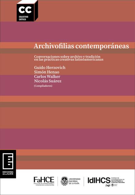 Cubierta para Archivofilias contemporáneas: Conversaciones sobre archivo y tradición en las prácticas creativas latinoamericanas