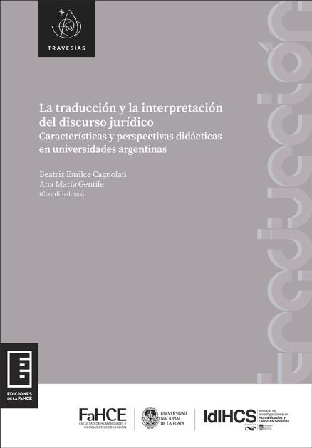 Cubierta para La traducción y la interpretación del discurso jurídico: Características y perspectivas didácticas en universidades argentinas