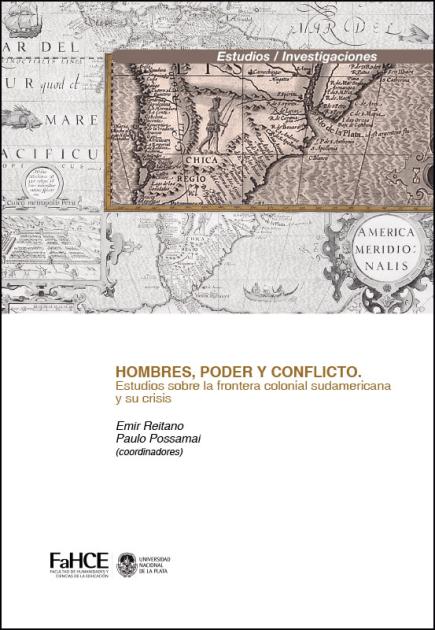 Cubierta para Hombres, poder y conflicto: Estudios sobre la frontera colonial sudamericana y su crisis