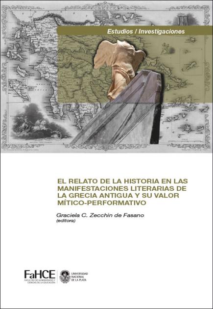 Cubierta para El relato de la historia en las manifestaciones literarias de la Grecia Antigua y su valor mítico-performativo