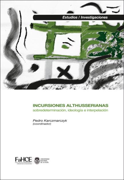 Cubierta para Incursiones althusserianas: Sobredeterminación, ideología e interpelación