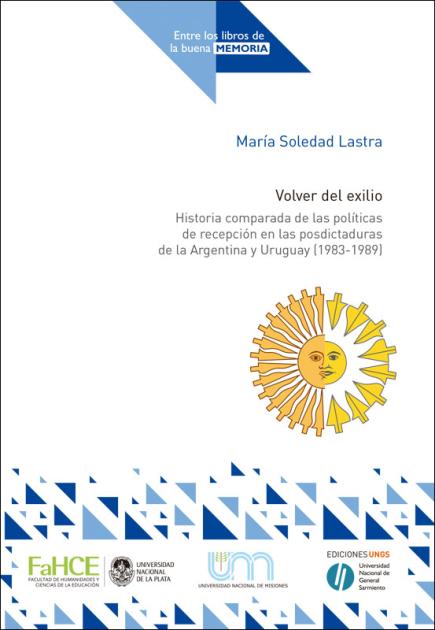 Cubierta para Volver del exilio: Historia comparada de las políticas de recepción en las posdictaduras de la Argentina y Uruguay, 1983-1989