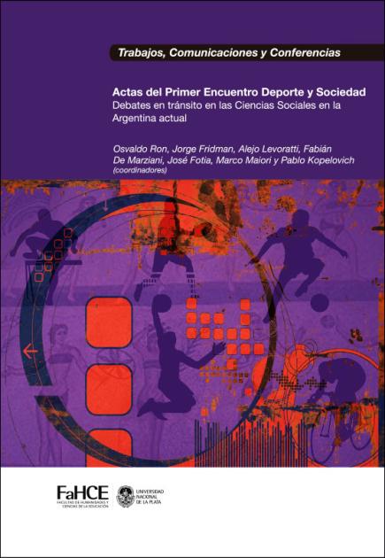 Cubierta para Actas del  Primer Encuentro Deporte y Sociedad: Debates en tránsito en las Ciencias Sociales en la Argentina actual