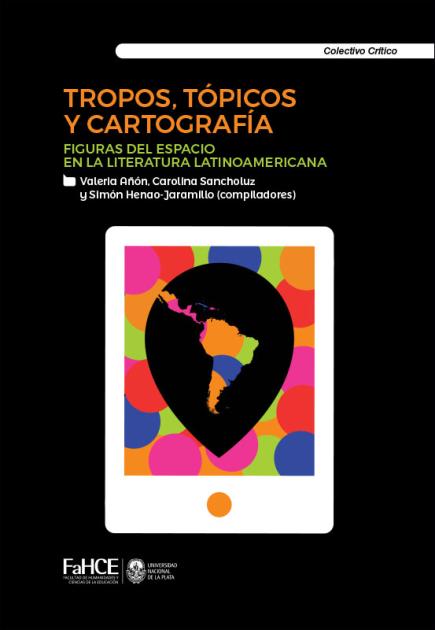 Cubierta para Tropos, tópicos y cartografías: Figuras del espacio en la literatura latinoamericana