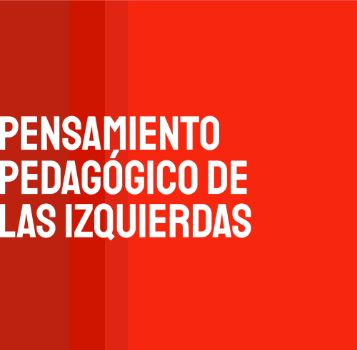  Pensamiento pedagógico de las izquierdas